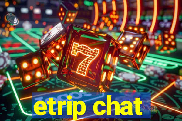 etrip chat